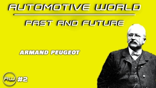 Automotive World: episodio  2 -  Armand Peugeot